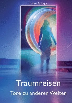 Traumreisen Tore in andere Welten 1