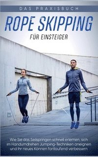 bokomslag Rope Skipping fur Einsteiger - Das Praxisbuch