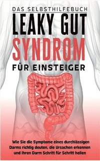 bokomslag Leaky Gut Syndrom für Einsteiger - Das Selbsthilfebuch