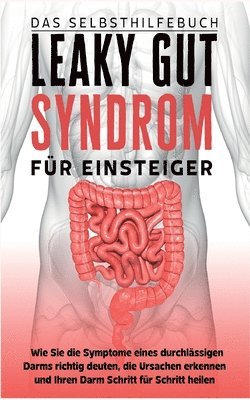 bokomslag Leaky Gut Syndrom fur Einsteiger - Das Selbsthilfebuch