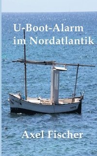 bokomslag U-Boot-Alarm im Nordatlantik