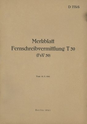 D 775/5 Merkblatt Fernschreibvermittlung T 39 (FsV 39) 1