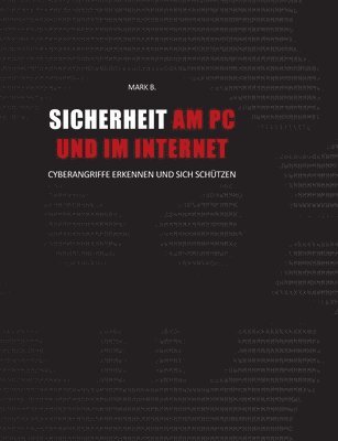 Mark B, Mark B. - Sicherheit am PC und im Internet, Häftad