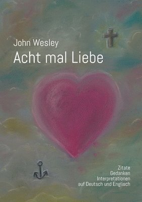 John Wesley - Acht mal Liebe 1