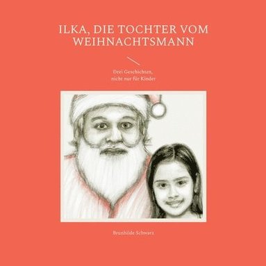 bokomslag Ilka, die Tochter vom Weihnachtsmann