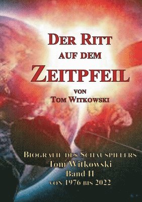 Tom Witkowski - Ritt auf dem Zeit Pfeil Band II 1976 bis 2022, Häftad