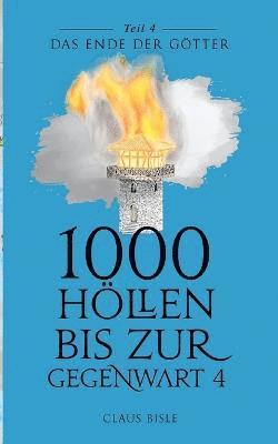 Claus Bisle - 1000 Höllen bis zur Gegenwart IV, Häftad