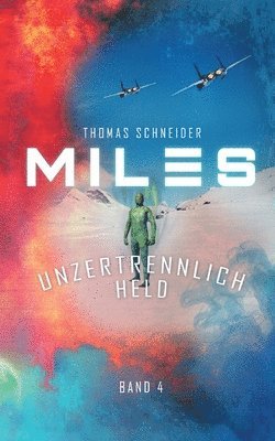 Thomas Schneider - Miles - Unzertrennlich Held, Häftad