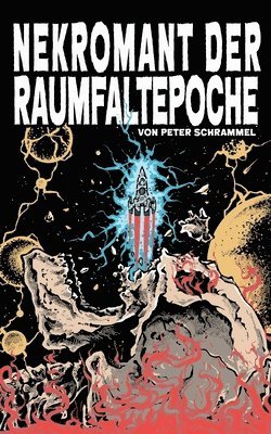 Peter Schrammel - Nekromant der Raumfaltepoche, Häftad