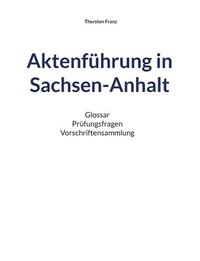 bokomslag Aktenfhrung in Sachsen-Anhalt