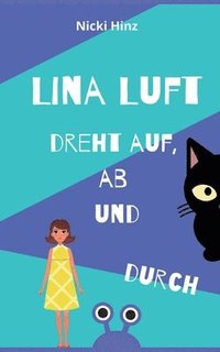 bokomslag Lina Luft dreht auf, ab und durch