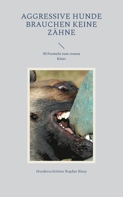 bokomslag Aggressive Hunde brauchen keine Zhne