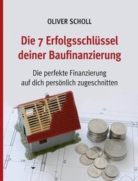bokomslag 7 Erfolgsschlüssel deiner Baufinanzierung