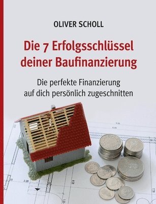 bokomslag 7 Erfolgsschlüssel deiner Baufinanzierung