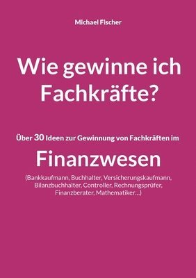 bokomslag Wie gewinne ich Fachkrafte?