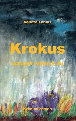 Krokus warum weinst du 1