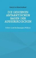 bokomslag Die geheimen antarktischen Basen der Außerirdischen