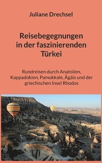 bokomslag Reisebegegnungen in der faszinierenden Trkei