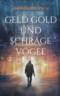 Geld Gold und schrage Voegel 1