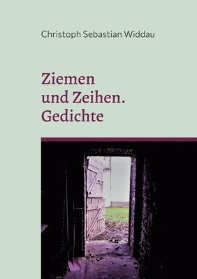 Christoph Sebastian Widdau - Ziemen und Zeihen, Häftad