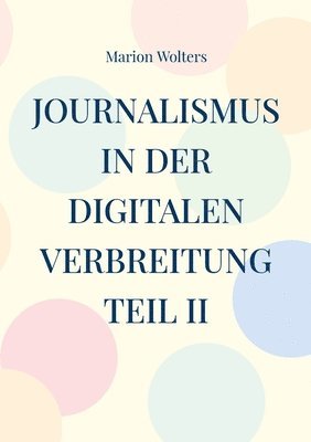 Journalismus in der digitalen Verbreitung Teil II 1