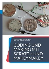 bokomslag Coding und Making mit Scratch und MakeyMakey