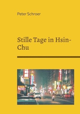 Peter Schroer - Stille Tage in Hsin-Chu, Häftad