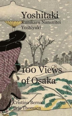 bokomslag Yoshitaki Kunikazu Nansuitei Yoshiyuki 100 Views of Osaka