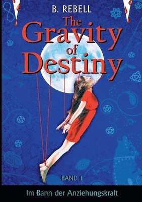 B Rebell, B. Rebell - The Gravity of Destiny, Häftad