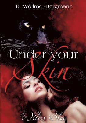 bokomslag Under your Skin - Wildes Blut