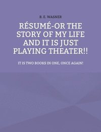bokomslag Rsum - or the story of my life and it is just playing theater!!