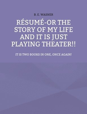 bokomslag Résumé - or the story of my life and it is just playing theater!!