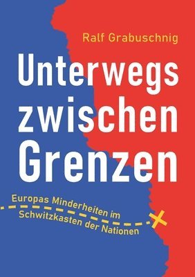 Ralf Grabuschnig - Unterwegs zwischen Grenzen, Häftad