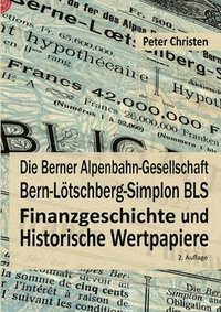 bokomslag Die Berner Alpenbahn-Gesellschaft Bern-Ltschberg-Simplon BLS