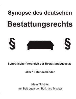 Synopse des deutschen Bestattungsrechts 1