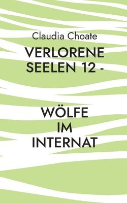 bokomslag Verlorene Seelen 12 - Wölfe im Internat