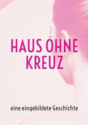 Haus ohne Kreuz 1