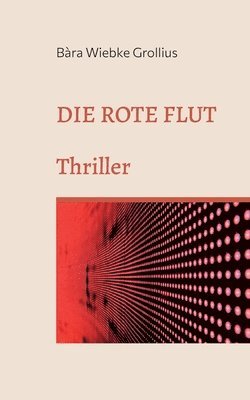 Die Rote Flut 1