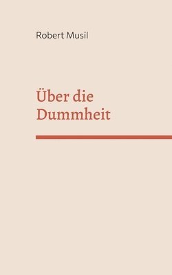 Robert Musil - Über die Dummheit, Häftad