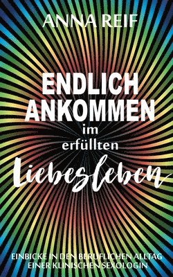 bokomslag Endlich ankommen im erfüllten Liebesleben
