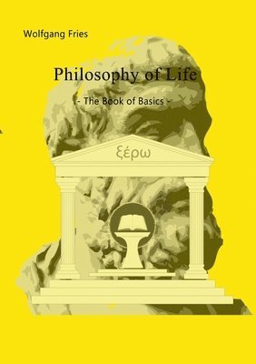 bokomslag Philosophy of Life - The Book of Basics