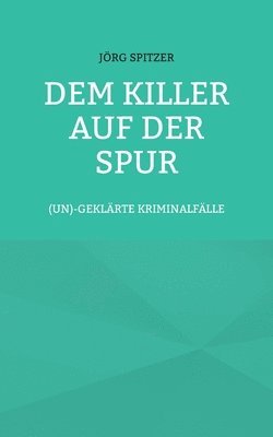 Jörg Spitzer - Dem Killer auf der Spur, Häftad