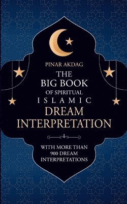 Pinar Akdag - Big Book of Spiritual Islamic Dream Interpretation, Häftad