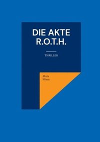 bokomslag Die Akte R.O.T.H.