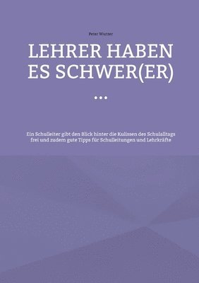 Peter Wurzer - Lehrer haben es schwer(er) ..., Häftad