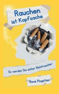 bokomslag Rauchen ist Kopfsache