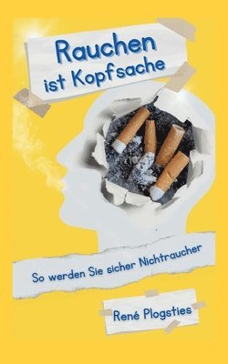 René Plogsties - Rauchen ist Kopfsache, Häftad. Tillgänglighet: Lägg i varukorg