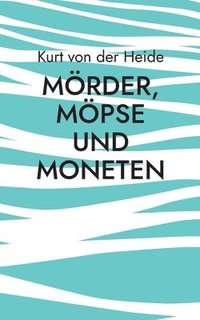 bokomslag Mrder, Mpse und Moneten