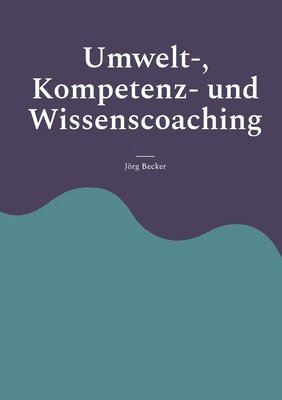 bokomslag Umwelt-, Kompetenz- und Wissenscoaching