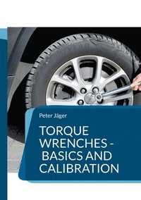 bokomslag Torque wrenches - basics and calibration